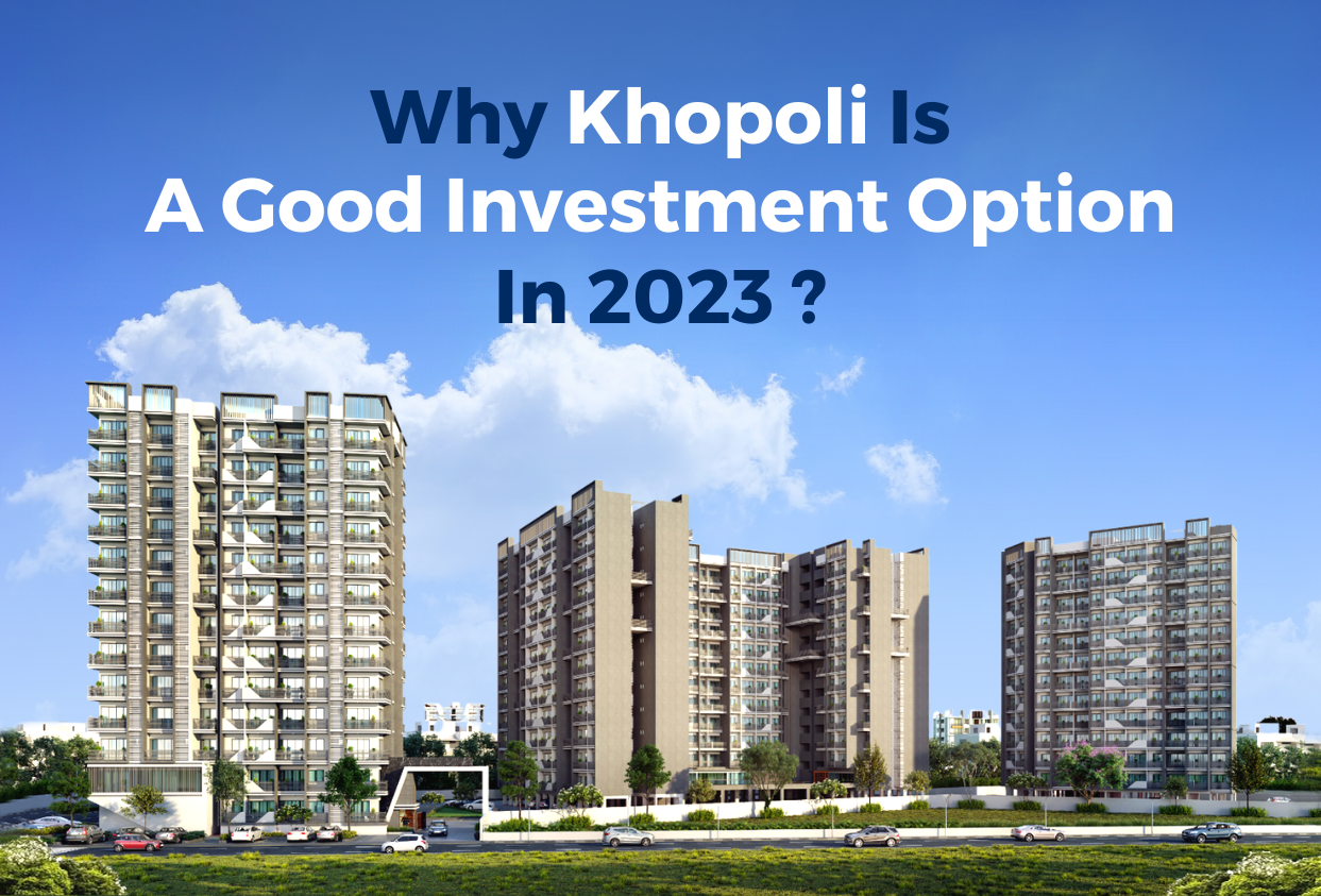 Why Khopoli Is A Good Investment In 2023